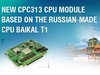 New СРС313 CPU Module based on the Russian-made CPU Baikal T1 New СРС313 CPU Module based on the Russian-made CPU Baikal T1